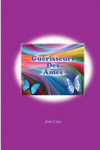 Knjiga Guérisseurs Des Âmes Jose Cruz