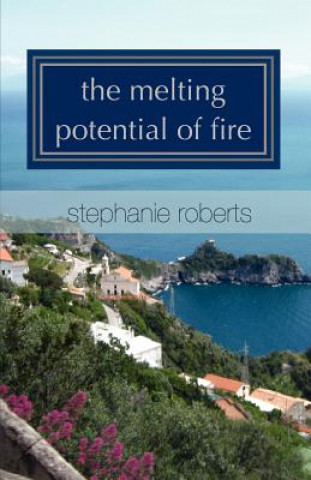 Carte The melting potential of fire Stephanie Roberts