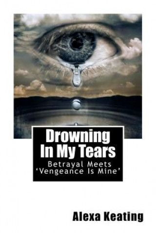 Book Drowning In My Tears Alexa Keating