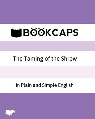 Książka The Taming of the Shrew In Plain and Simple English: A Modern Translation and the Original Version William Shakespeare