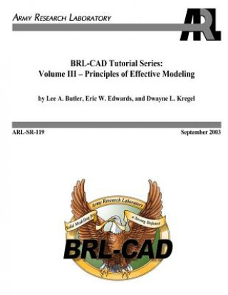 Book BRL-CAD Tutorial Series: Volume III - Principles of Effective Modeling Lee A Butler