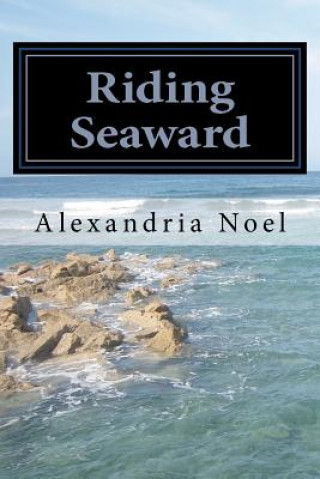 Book Riding Seaward: The Keepers, Book Three Alexandria Noel