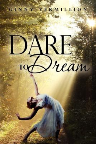 Book Dare To Dream Ginny Vermillion