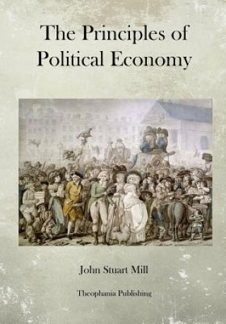 Könyv The Principles of Political Economy John Stuart Mill