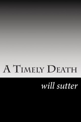 Knjiga A Timely Death MR Will Sutter