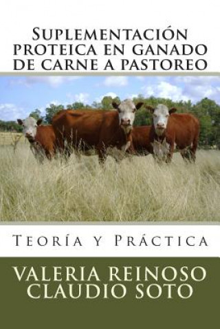 Könyv Suplementación proteica en ganado de carne a pastoreo: Teoría y Práctica Dra Valeria Reinoso