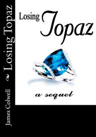 Book Losing Topaz James Colwell