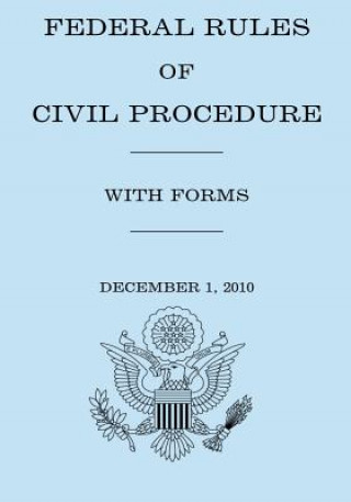 Kniha Federal Rule of Civil Procedure With Forms United States Government