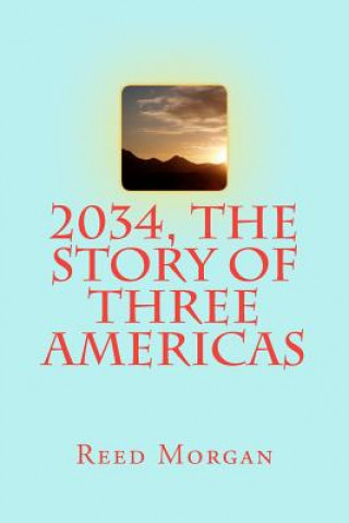 Book 2034, The Story of Three Americas MR Reed Morgan