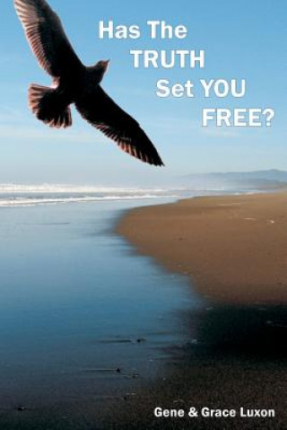 Livre Has The Truth Set You Free? Gene Luxon