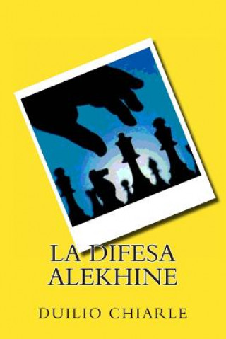 Kniha difesa Alekhine Duilio Chiarle