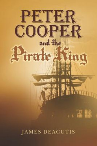 Carte Peter Cooper and the Pirate King James Deacutis