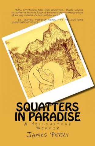 Kniha Squatters in Paradise: A Yellowstone Memoir James Perry