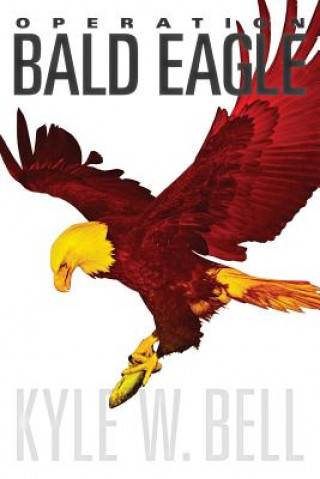 Carte Operation Bald Eagle Kyle W Bell