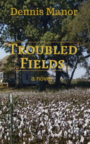 Книга Troubled Fields Dennis Manor