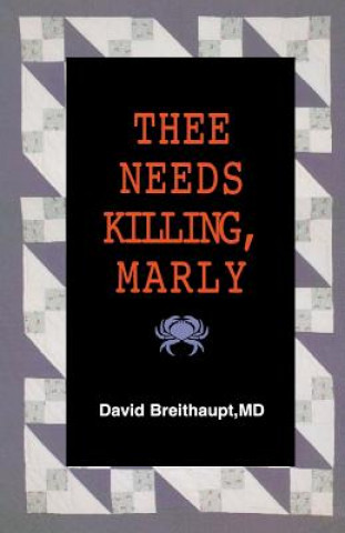 Kniha Thee Needs Killing Marly David Breithaupt MD
