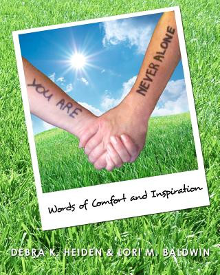 Carte You are never alone: Words of Comfort and Inspiration Debra K Heiden