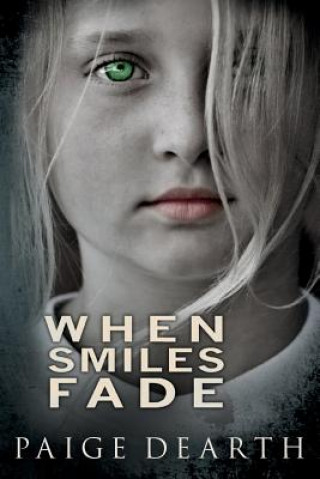 Knjiga When Smiles Fade Paige Dearth