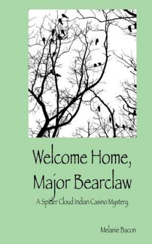 Knjiga Welcome Home, Major Bearclaw Melanie Bacon
