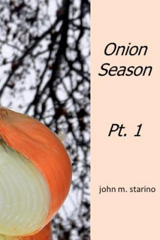 Boek Onion Season: Pt. 1 John M Starino