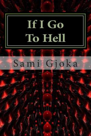Carte If I Go To Hell: Nëse Shkoj Në Ferr Sami Gjoka