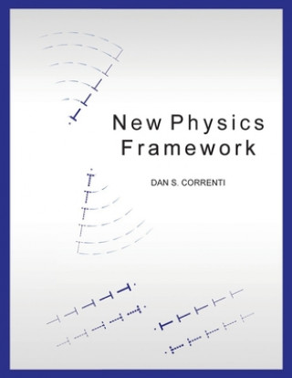 Knjiga New Physics Framework Dan S Correnti