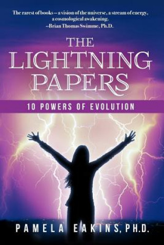 Carte The Lightning Papers: 10 Powers of Evolution Pamela Eakins Ph D