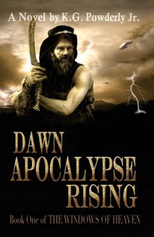 Buch Dawn Apocalypse Rising: The Windows of Heaven K G Powderly Jr