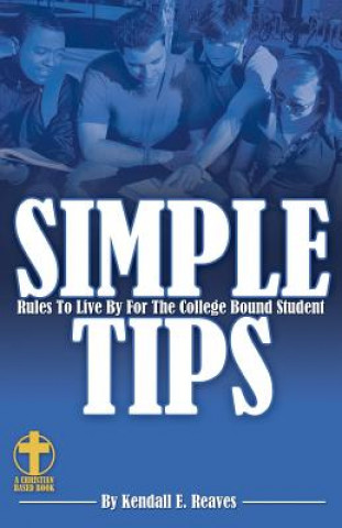Carte Simple Tips Rules to Live by for the College Bound Student Kendall E Reaves