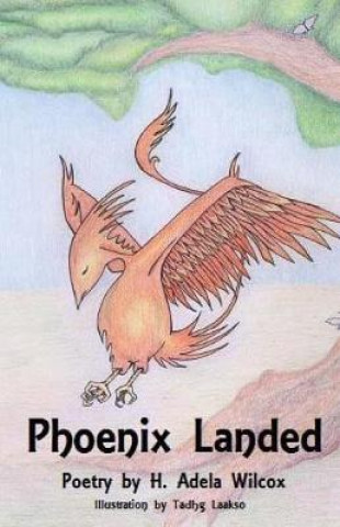 Knjiga Phoenix Landed H Adela Wilcox