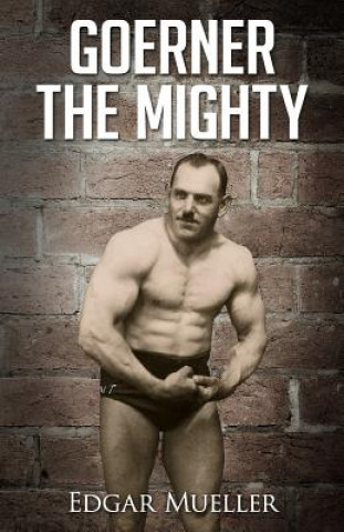 Könyv Goerner The Mighty Edgar Mueller