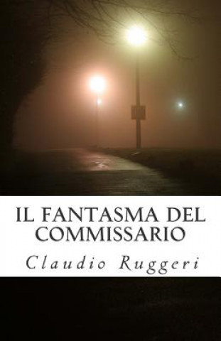 Kniha Il Fantasma del Commissario MR Claudio Ruggeri