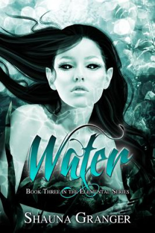 Książka Water: Book Three in the Elemental Series Stephanie Mooney