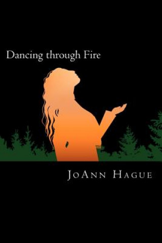 Knjiga Dancing through Fire Joann Hague