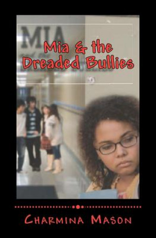 Kniha Mia and the Dreaded Bullies Charmina Mason