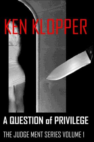 Buch A Question of Privilege: The Judge Ment Series Ken Klopper