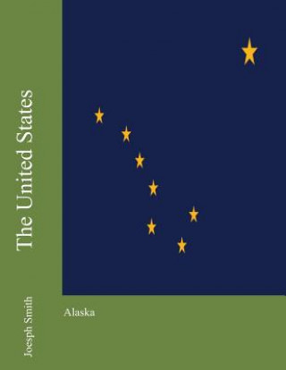 Kniha The United States: Alaska Joesph Smith