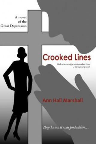 Kniha Crooked Lines: God writes straight with crooked lines. -a Portuguese proverb Ann Hall Marshall