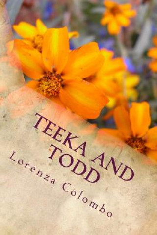 Könyv Teeka and Todd Lorenza Colombo