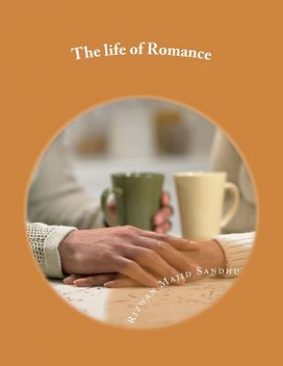 Kniha Life Full Of Romance: A Love Saga MR Rizwan Majid Sandhu