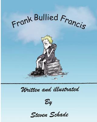 Kniha Frank Bullied Francis Steven Schade