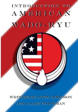 Carte Introduction to American Wado Ryu: American Wado Ryu Karate Allen Woodman