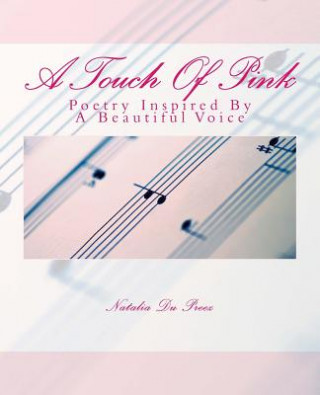 Carte A Touch Of Pink: Poetry Inspired By A Beautiful Voice Natalia Du Preez