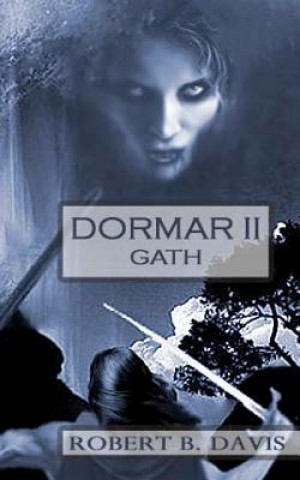 Kniha Dormar II: Gath Robert B Davis