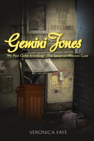 Könyv Gemini Jones: "My Past Came Knocking" - The Savannah Wooten Case MS Veronica F McGill