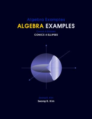 Książka Algebra Examples Conics 4 Ellipses Seong R Kim