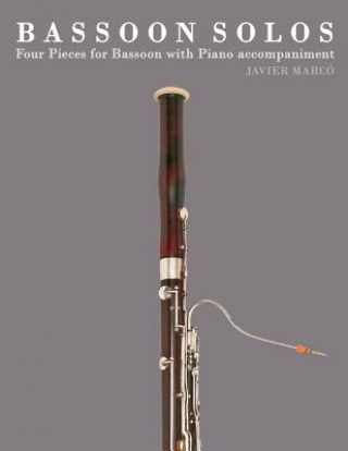 Könyv Bassoon Solos: Four Pieces for Bassoon with Piano Accompaniment Javier Marco