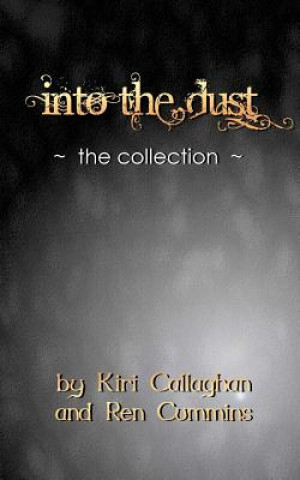 Carte Into the Dust: The Collection Kiri Callaghan