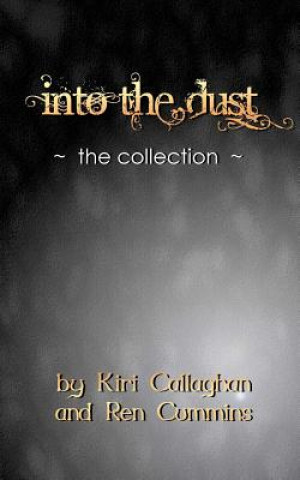 Kniha Into the Dust: The Collection Kiri Callaghan