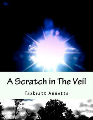 Könyv A Scratch in The Veil: Poems from The Edge of a Dying World Tezkratt Annette